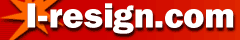 I-Resign.Com